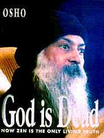 Osho Osho - God Is Dead, Zen Is The Only Living Truth